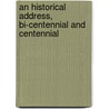 An Historical Address, Bi-Centennial And Centennial door Samuel Abbott Green