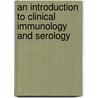 An Introduction To Clinical Immunology And Serology door Frances K. Widmann