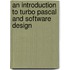 An Introduction To Turbo Pascal And Software Design
