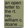 An Open Letter To The Rt. Rev. William C. Doane ... door William Croswell Doane