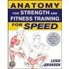 Anatomy for Strength and Fitness Training for Speed door Leigh Brandon