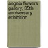 Angela Flowers Gallery, 35th Anniversary Exhibition