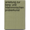 Anleitung Zur Berg- Und Httenmnnischen Probierkunst door Theodor Bodemann