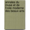 Annales Du Muse Et de L'Cole Moderne Des Beaux-Arts by Charles Paul Landon