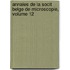 Annales de La Socit Belge de Microscopie, Volume 12