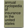 Annual Cyclopedia of Insurance in the United States door Onbekend