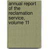 Annual Report of the Reclamation Service, Volume 11 door Service United States.