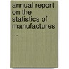Annual Report on the Statistics of Manufactures ... door Onbekend