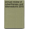 Annual Review of Cybertherapy and Telemedicine 2010 door Brenda K. Wiederhold