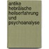 Antike hebräische Heilserfahrung und Psychoanalyse