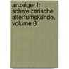 Anzeiger Fr Schweizerische Altertumskunde, Volume 8 by Schweizerisches Landesmuseum