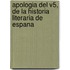 Apologia Del V5, De La Historia Literaria De Espana