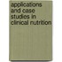 Applications and Case Studies in Clinical Nutrition