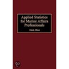 Applied Statistics For Marine Affairs Professionals door Niels West