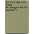 Archiv Fr Alte Und Neue Kirchengeschichte, Volume 1
