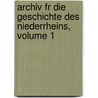 Archiv Fr Die Geschichte Des Niederrheins, Volume 1 by Unknown