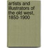 Artists and Illustrators of the Old West, 1850-1900