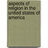 Aspects of Religion in the United States of America