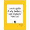 Astrological Ready Reckoner And Students' Assistant door Sepharial
