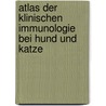 Atlas der klinischen Immunologie bei Hund und Katze door Michael J. Day