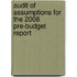 Audit Of Assumptions For The 2008 Pre-Budget Report