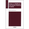 Autism In Childhood And Autistic Features In Adults by Barrows