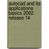 Autocad And Its Applications Basics 2002 Release 14