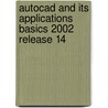 Autocad And Its Applications Basics 2002 Release 14 door Terence M. Shumaker