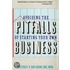 Avoiding The Pitfalls Of Starting Your Own Business