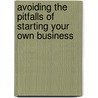 Avoiding The Pitfalls Of Starting Your Own Business by Lionel Davidson