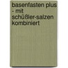 Basenfasten plus - Mit Schüßler-Salzen kombiniert by Sabine Wacker