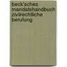 Beck'sches Mandatshandbuch Zivilrechtliche Berufung by Norman Doukoff