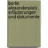 Berlin Alexanderplatz. Erläuterungen und Dokumente