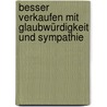 Besser verkaufen mit Glaubwürdigkeit und Sympathie by Gabriele Stöger