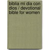 Biblia Mi Dia Con Dios / Devotional Bible for Women by Vida Publishers