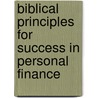 Biblical Principles for Success in Personal Finance door Rich Brott