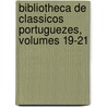 Bibliotheca de Classicos Portuguezes, Volumes 19-21 door Anonymous Anonymous