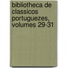 Bibliotheca de Classicos Portuguezes, Volumes 29-31 by Unknown