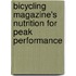 Bicycling Magazine's Nutrition for Peak Performance