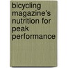 Bicycling Magazine's Nutrition for Peak Performance door Ed Pavelka