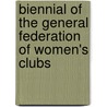 Biennial Of The General Federation Of Women's Clubs door Clubs General Federat