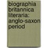 Biographia Britannica Literaria: Anglo-Saxon Period
