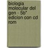 Biologia Molecular Del Gen - 5b* Edicion Con Cd Rom