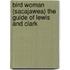 Bird Woman (Sacajawea) The Guide Of Lewis And Clark