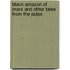 Black Amazon Of Mars And Other Tales From The Pulps