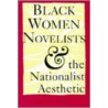 Black Women Novelists And The Nationalist Aesthetic door Madhu Dubey