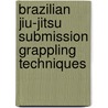 Brazilian Jiu-Jitsu Submission Grappling Techniques door Royler Gracie