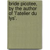 Bride Picotee, By The Author Of 'l'Atelier Du Lys'. door Margaret Roberts