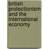 British Protectionism And The International Economy door Tim Rooth