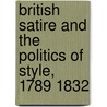 British Satire and the Politics of Style, 1789 1832 door Gary Dyer